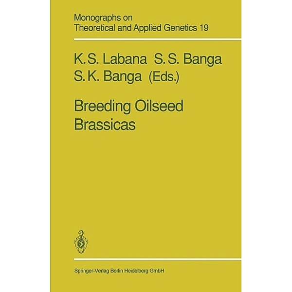 Breeding Oilseed Brassicas / Monographs on Theoretical and Applied Genetics Bd.19