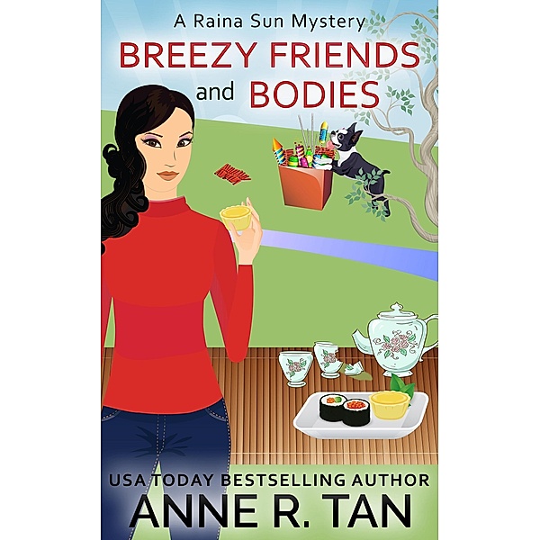 Breezy Friends and Bodies (A Raina Sun Mystery, #3) / A Raina Sun Mystery, Anne R. Tan