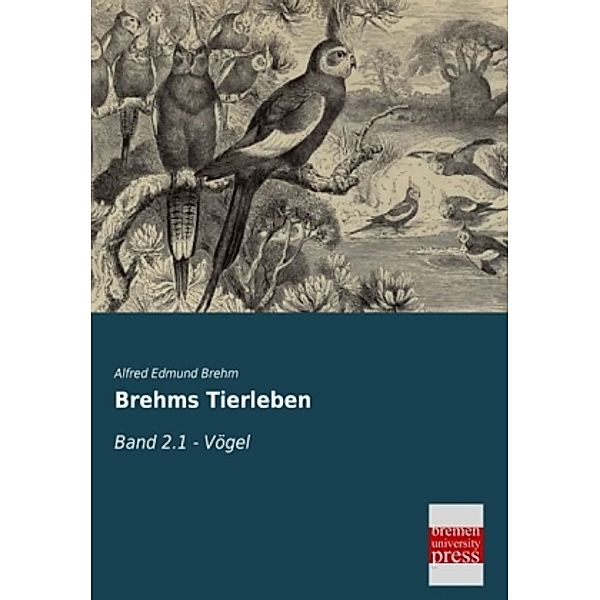 Brehms Tierleben, Alfred E. Brehm