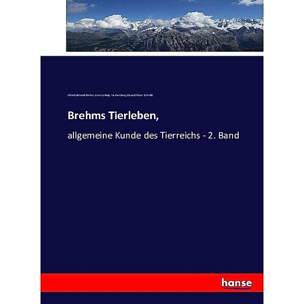 Brehms Tierleben,, Alfred E. Brehm, Ernst Ludwig Taschenberg, Eduard O. Schmidt
