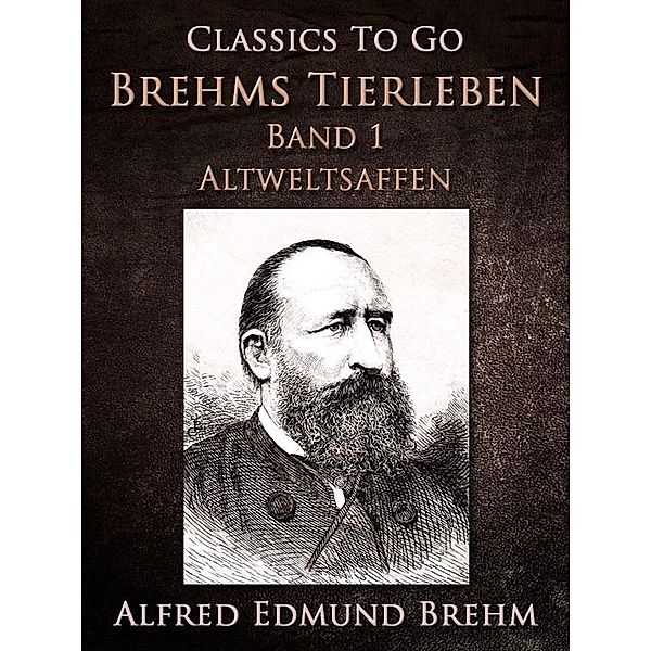 Brehms Tierleben. Band 1: Altweltsaffen, Alfred Edmund Brehm