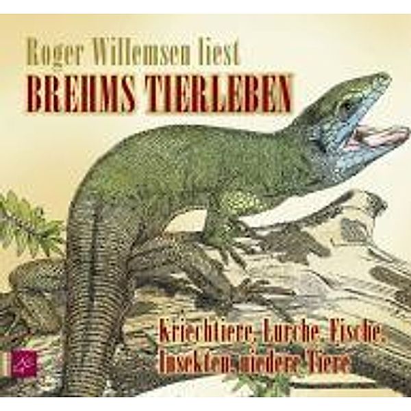 Brehms Tierleben, Kriechtiere, Lurche, Fische, Insekten, niedere Tiere, 2 Audio-CDs, 2 Audio-CD, Alfred Edmund Brehm