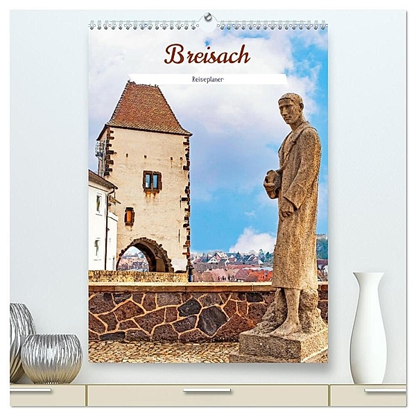 Breisach - Reiseplaner (hochwertiger Premium Wandkalender 2024 DIN A2 hoch), Kunstdruck in Hochglanz, Nina Schwarze