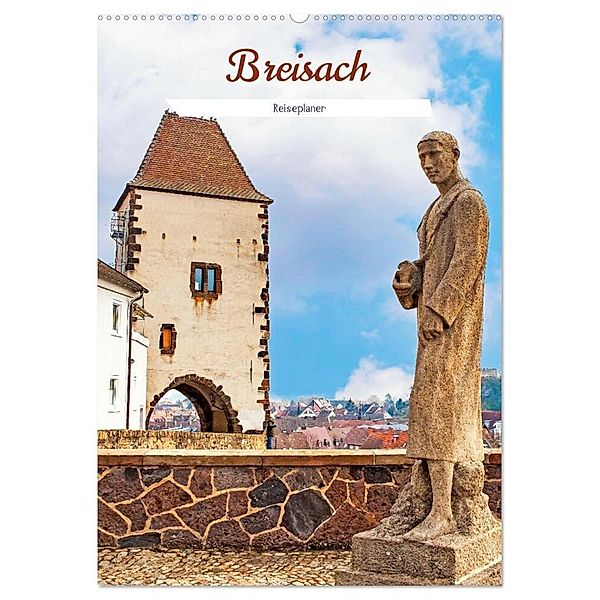 Breisach - Reiseplaner (Wandkalender 2024 DIN A2 hoch), CALVENDO Monatskalender, Nina Schwarze