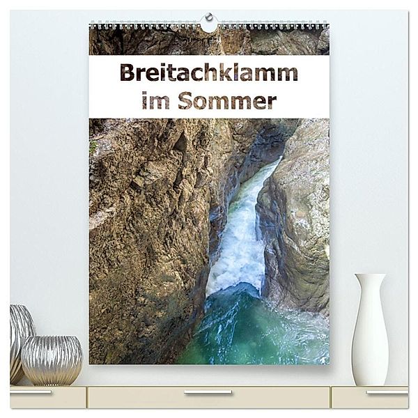 Breitachklamm im Sommer (hochwertiger Premium Wandkalender 2025 DIN A2 hoch), Kunstdruck in Hochglanz, Calvendo, Liselotte Brunner-Klaus