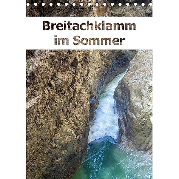 Breitachklamm im Sommer (Tischkalender 2017 DIN A5 hoch), Liselotte Brunner-Klaus