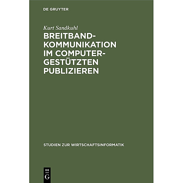 Breitbandkommunikation im computergestützten Publizieren, Kurt Sandkuhl