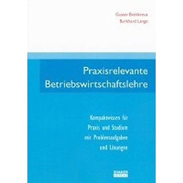Breitkreuz, G: Praxisrelevante Betriebswirtschaftslehre, Gustav Breitkreuz, Burkhard Lange