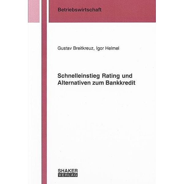 Breitkreuz, G: Schnelleinstieg Rating und Alternativen zum B, Gustav Breitkreuz, Igor Helmel