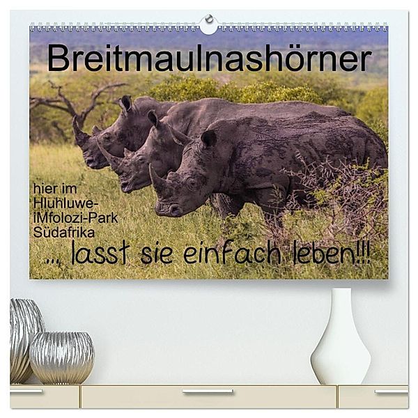 Breitmaulnashörner - lasst sie einfach leben! (hochwertiger Premium Wandkalender 2024 DIN A2 quer), Kunstdruck in Hochglanz, rsiemer