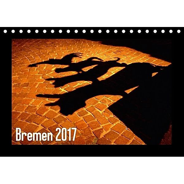 Bremen 2017 (Tischkalender 2017 DIN A5 quer), Lucy M. Laube