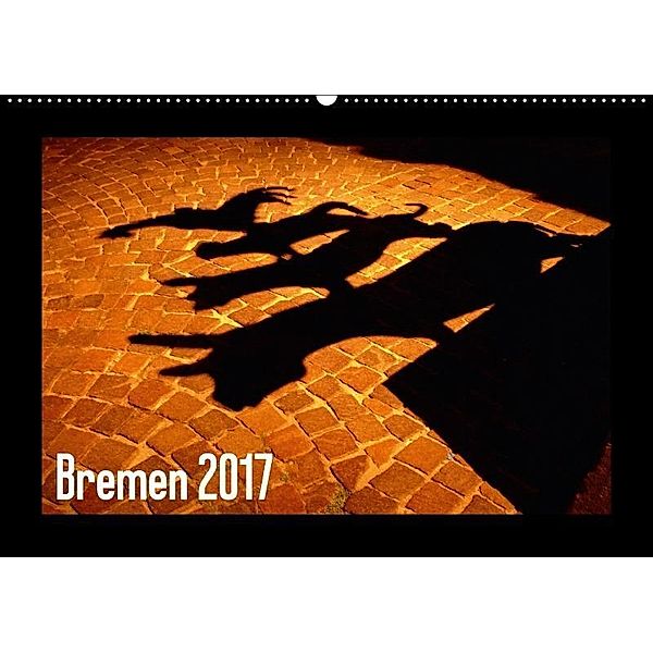 Bremen 2017 (Wandkalender 2017 DIN A2 quer), Lucy M. Laube