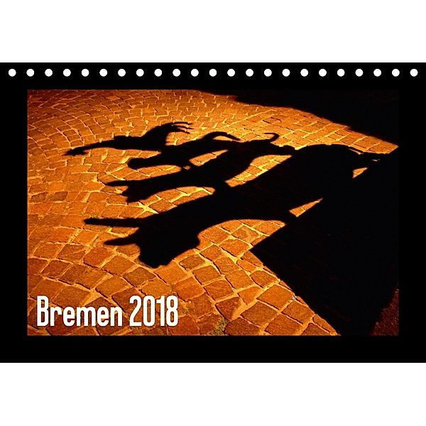 Bremen 2018 (Tischkalender 2018 DIN A5 quer), Lucy M. Laube