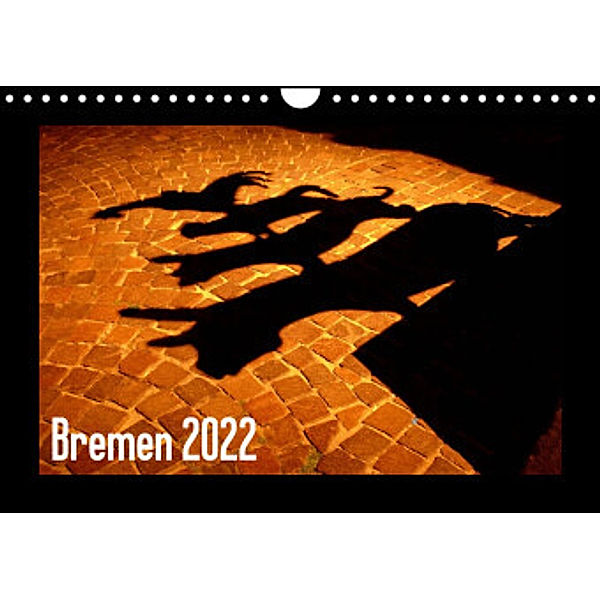 Bremen 2022 (Wandkalender 2022 DIN A4 quer), Lucy M. Laube