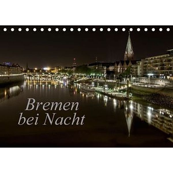 Bremen bei Nacht (Tischkalender 2016 DIN A5 quer), Paulo Pereira