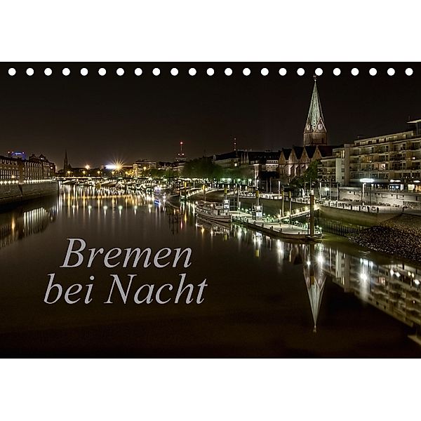 Bremen bei Nacht (Tischkalender 2018 DIN A5 quer), Paulo Pereira