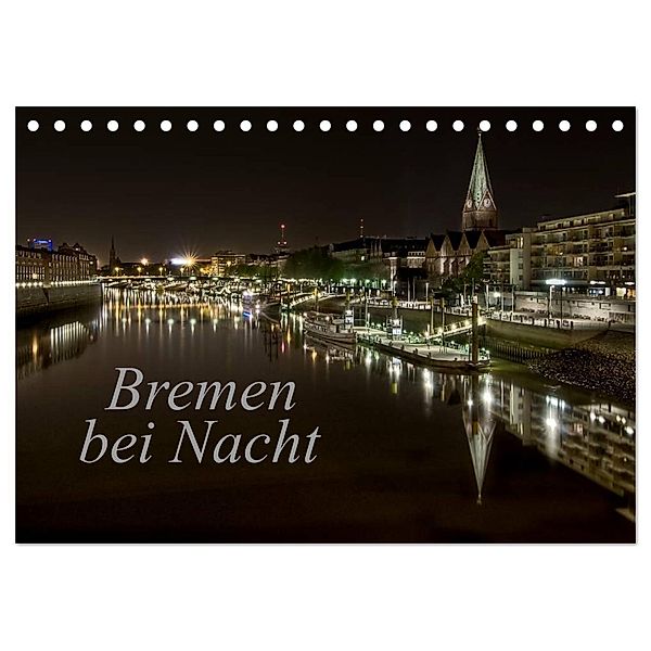 Bremen bei Nacht (Tischkalender 2024 DIN A5 quer), CALVENDO Monatskalender, Paulo Pereira