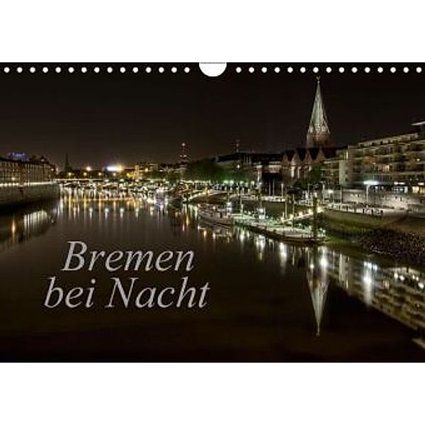 Bremen bei Nacht (Wandkalender 2016 DIN A4 quer), Paulo Pereira