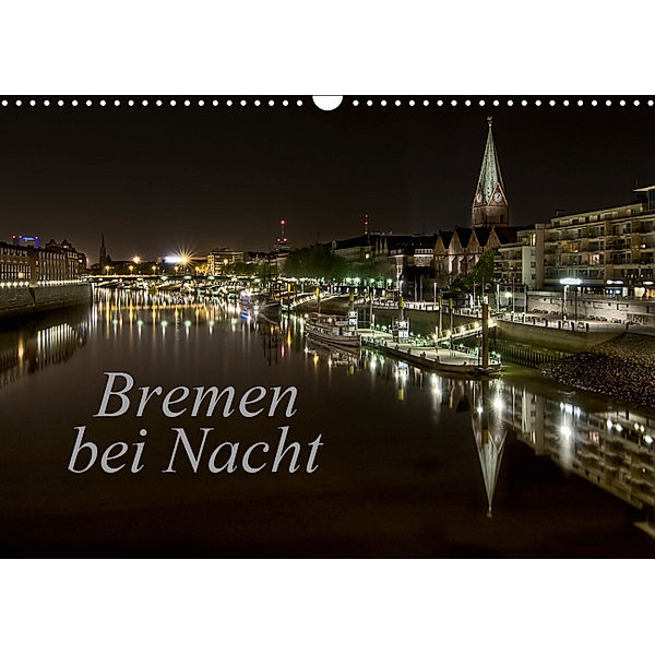 Bremen bei Nacht (Wandkalender 2019 DIN A3 quer), Paulo Pereira