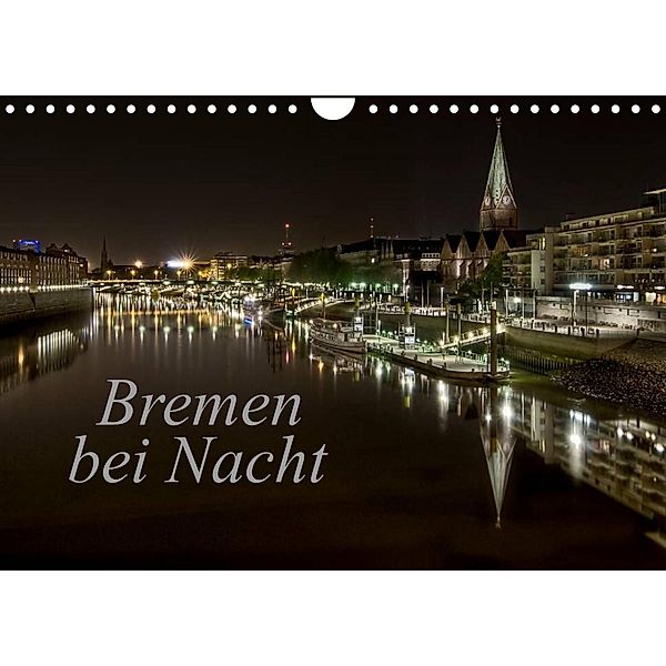 Bremen bei Nacht (Wandkalender 2023 DIN A4 quer), Paulo Pereira