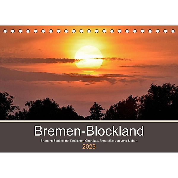Bremen-Blockland (Tischkalender 2023 DIN A5 quer), Jens Siebert