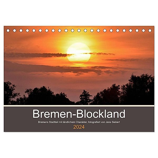 Bremen-Blockland (Tischkalender 2024 DIN A5 quer), CALVENDO Monatskalender, Jens Siebert