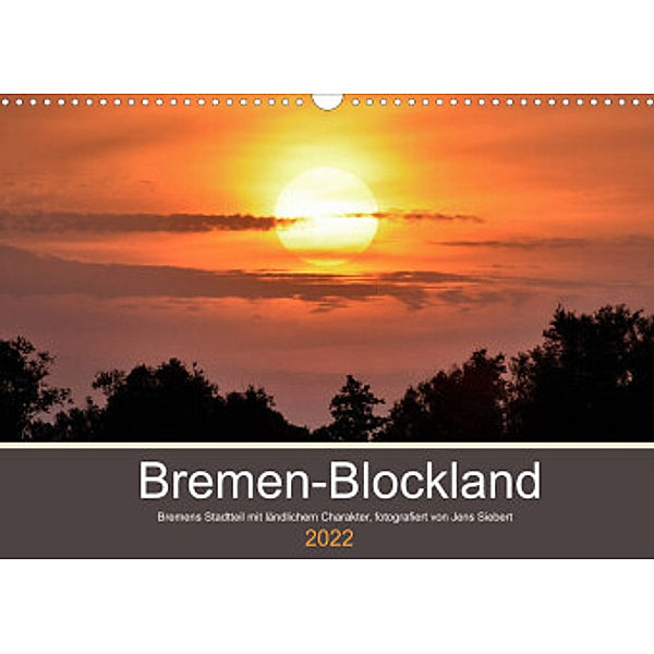 Bremen-Blockland (Wandkalender 2022 DIN A3 quer), Jens Siebert