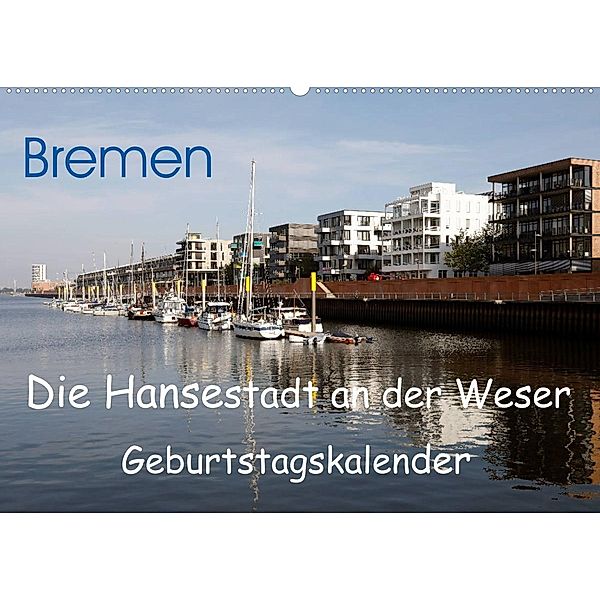 Bremen - Die Hansestadt an der Weser Geburtstagskalender (Wandkalender 2023 DIN A2 quer), Frank Gayde