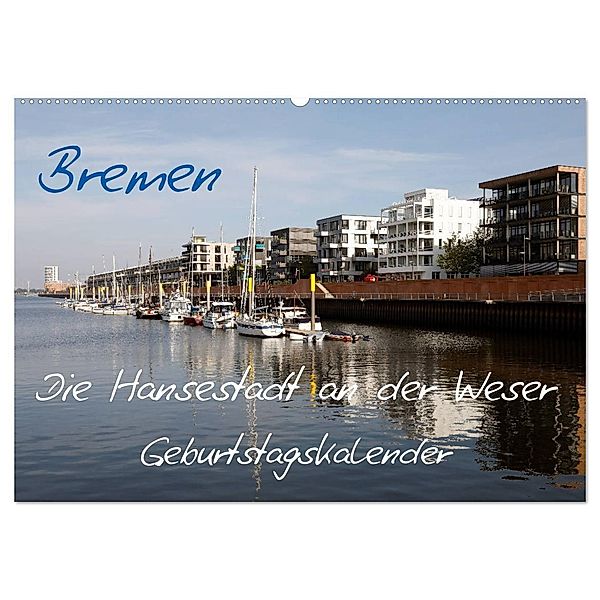 Bremen - Die Hansestadt an der Weser Geburtstagskalender (Wandkalender 2024 DIN A2 quer), CALVENDO Monatskalender, Frank Gayde