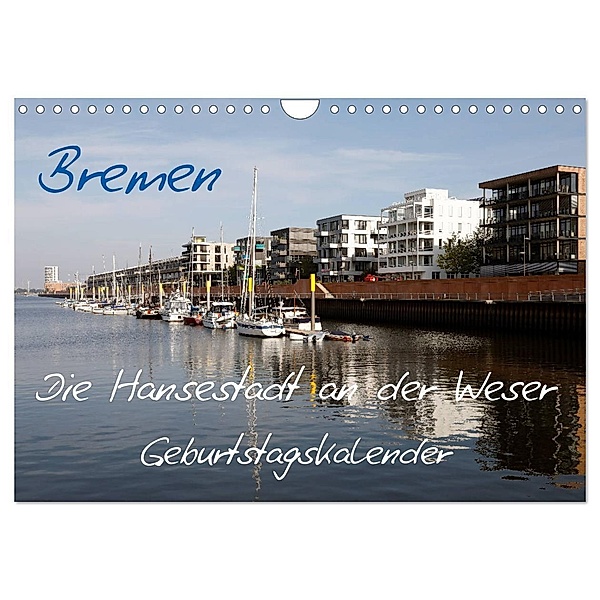 Bremen - Die Hansestadt an der Weser Geburtstagskalender (Wandkalender 2024 DIN A4 quer), CALVENDO Monatskalender, Frank Gayde