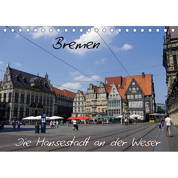Bremen - Die Hansestadt an der Weser (Tischkalender 2021 DIN A5 quer), Frank Gayde