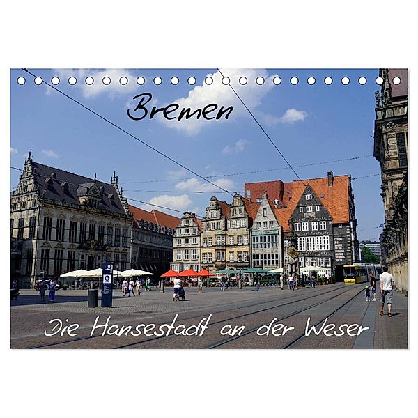 Bremen - Die Hansestadt an der Weser (Tischkalender 2024 DIN A5 quer), CALVENDO Monatskalender, Frank Gayde