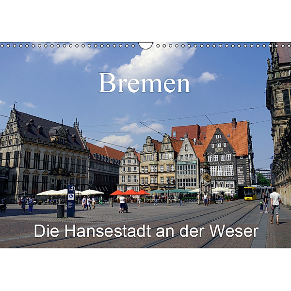 Bremen - Die Hansestadt an der Weser (Wandkalender 2019 DIN A3 quer), Frank Gayde