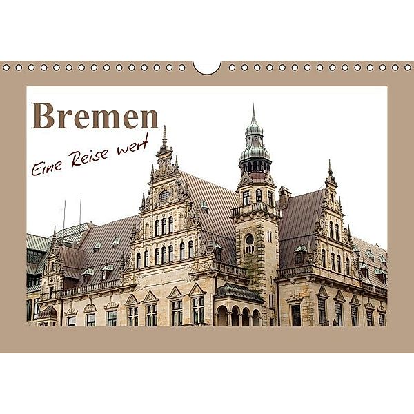 Bremen eine Reise wert (Wandkalender 2017 DIN A4 quer), Anja Bagunk