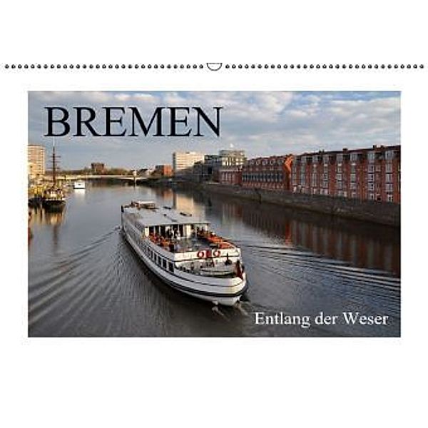 BREMEN/Entlang der Weser (Wandkalender 2015 DIN A2 quer), Herbert Boekhoff