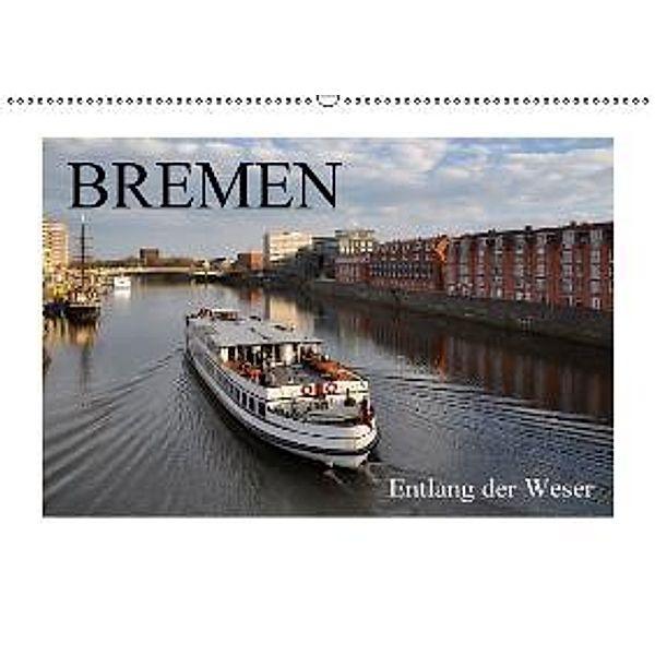 BREMEN/Entlang der Weser (Wandkalender 2016 DIN A2 quer), Herbert Boekhoff