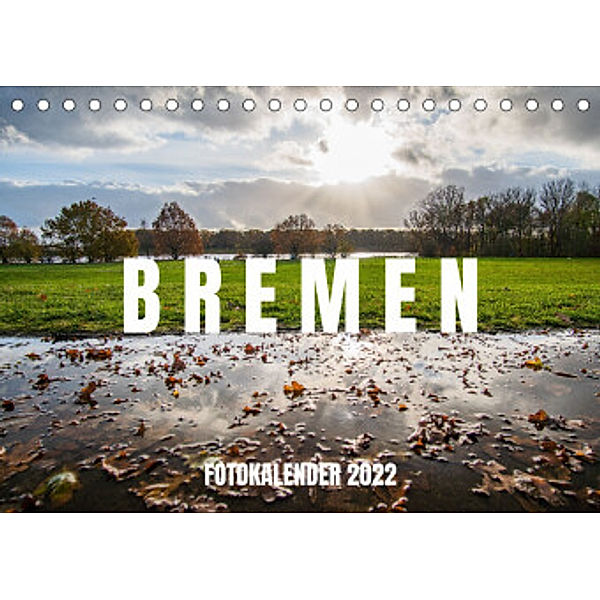 Bremen Fotokalender 2022 (Tischkalender 2022 DIN A5 quer), shadiego