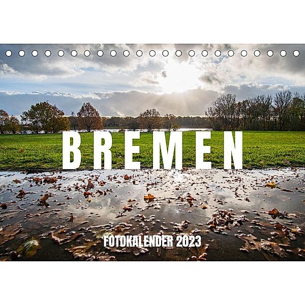 Bremen Fotokalender 2022 (Tischkalender 2023 DIN A5 quer), shadiego