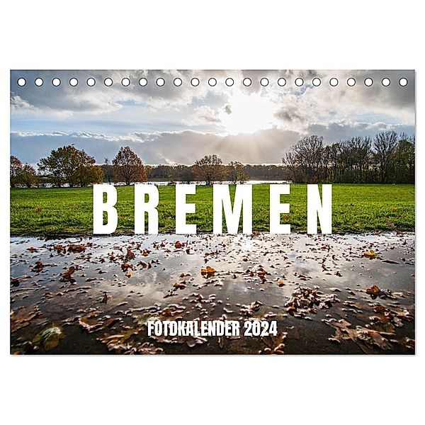 Bremen Fotokalender 2024 (Tischkalender 2024 DIN A5 quer), CALVENDO Monatskalender, shadiego