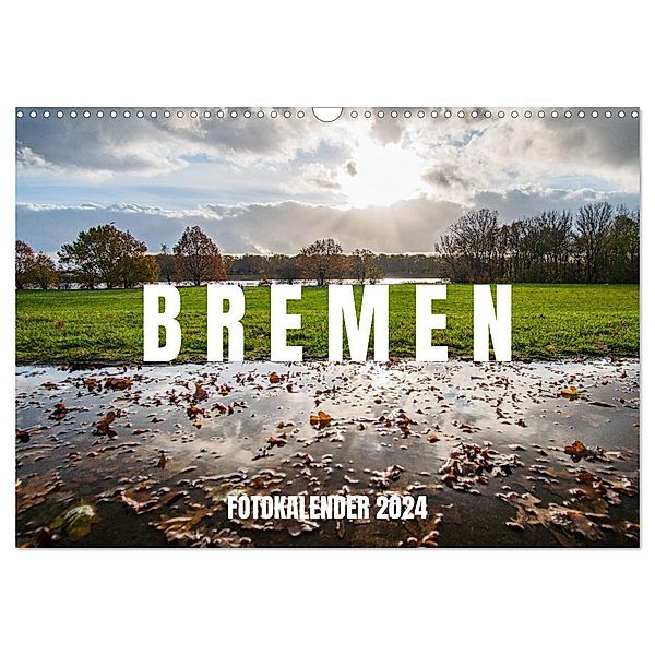 Bremen Fotokalender 2024 (Wandkalender 2024 DIN A3 quer), CALVENDO Monatskalender, shadiego