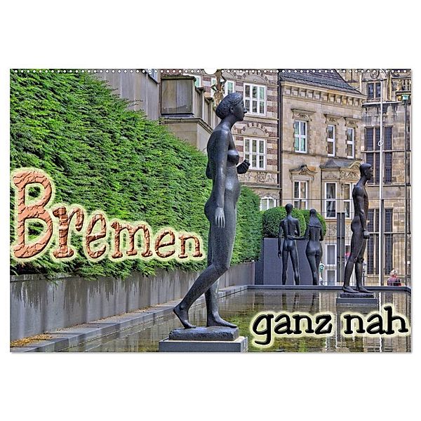 Bremen ganz nah (Wandkalender 2024 DIN A2 quer), CALVENDO Monatskalender, Paul Michalzik