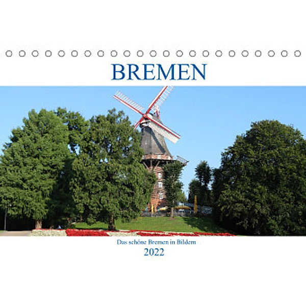 Bremen Heute (Tischkalender 2022 DIN A5 quer), ShirtScene