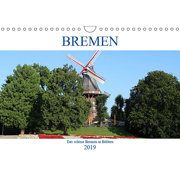 Bremen Heute (Wandkalender 2019 DIN A4 quer)