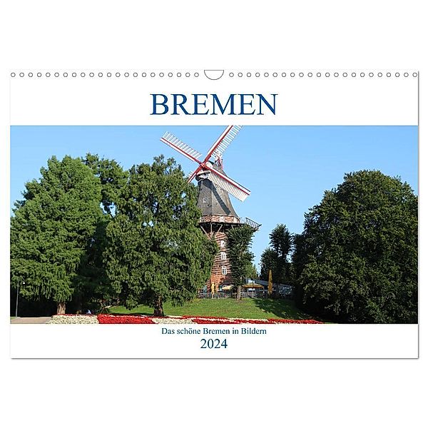 Bremen Heute (Wandkalender 2024 DIN A3 quer), CALVENDO Monatskalender, ShirtScene