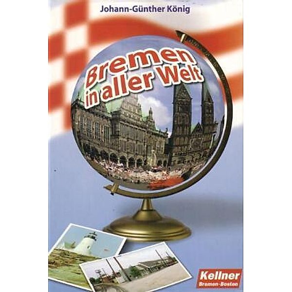 Bremen in aller Welt, Johann-Günther König