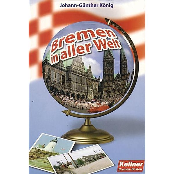 Bremen in aller Welt, Johann-Günther König