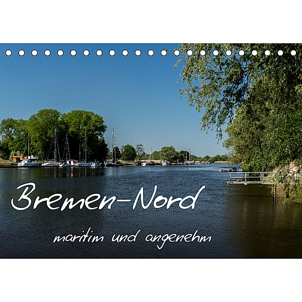 Bremen-Nord - maritim und angenehm (Tischkalender 2023 DIN A5 quer), rsiemer