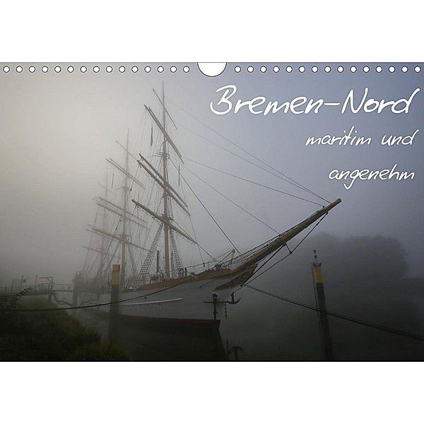 Bremen-Nord - maritim und angenehm (Wandkalender 2021 DIN A4 quer), rsiemer