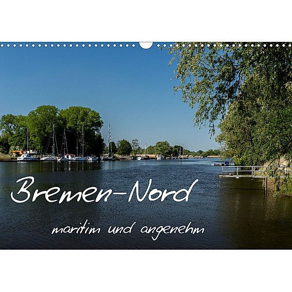 Bremen-Nord - maritim und angenehm (Wandkalender 2023 DIN A3 quer), rsiemer