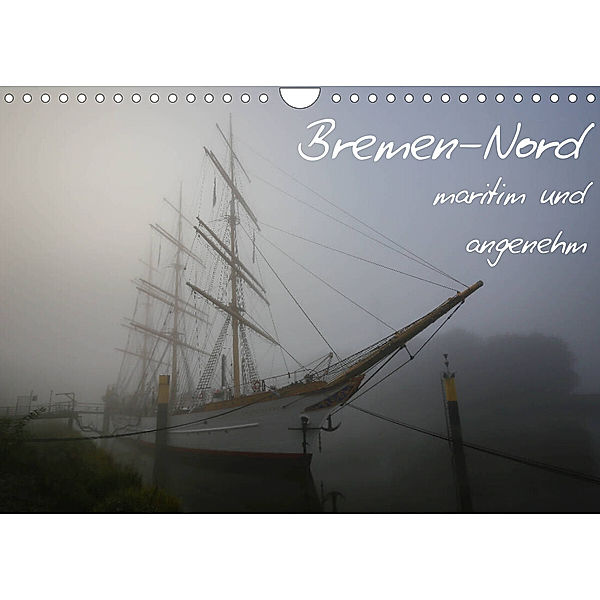 Bremen-Nord - maritim und angenehm (Wandkalender 2023 DIN A4 quer), rsiemer